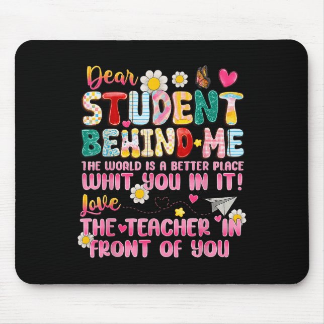 Dear Student Behind Me Back To School Teacher Appr Mouse Pad (Front)