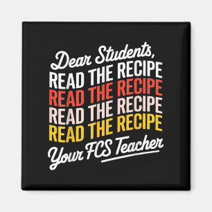 Dear Students, Read The Recipe Your Fcs Teacher  Magnet