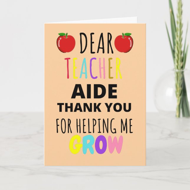 Dear Teacher Aide Thank You for helping Me Grow  Holiday Card (Front)