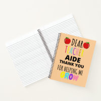 Dear Teacher Aide Thank You for helping Me Grow