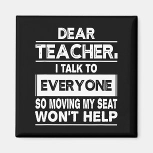 Dear teacher i talk to everyone Fun back to school Magnet