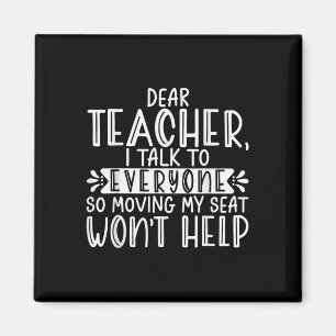 Dear Teacher I Talk To Everyone Funny Back To Scho Magnet