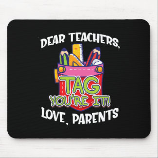 Dear Teachers Tag You're It Love Parents Back To S Mouse Pad