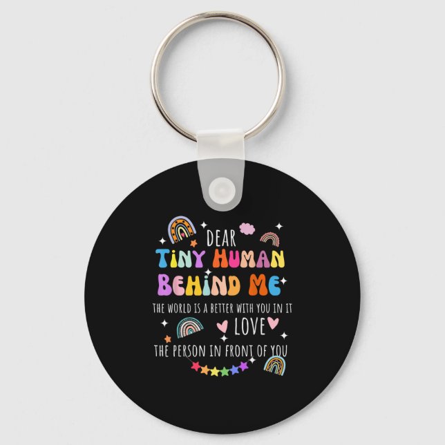 Dear Tiny Human Behind Me, Funny Teacher Parents S Key Ring (Front)
