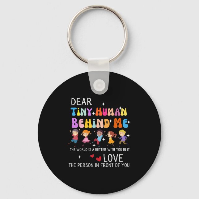 Dear Tiny Human Behind Me, Funny Teacher Parents S Key Ring (Front)