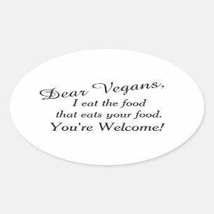 Dear Vegans Be Warned Oval Sticker