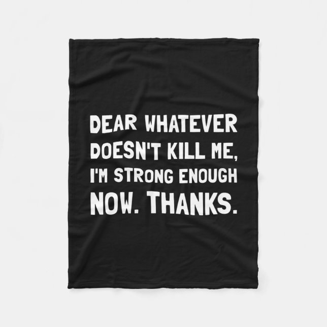 Dear Whatever Strong Enough Fleece Blanket (Front)