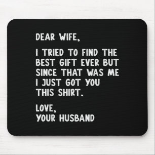 Dear Wife Quote Funny Sarcastic Humour Joke From Mouse Pad