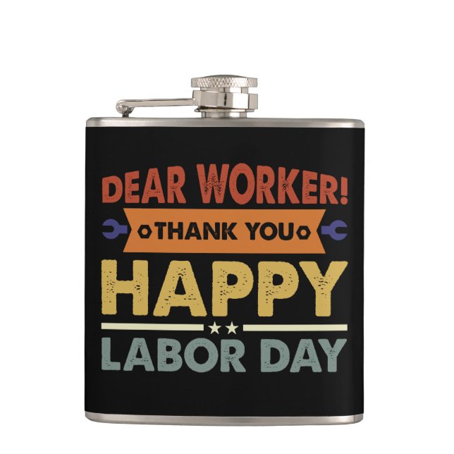 Dear Worker Thank You Happy Labour Day Workers Day Hip Flask (Front)