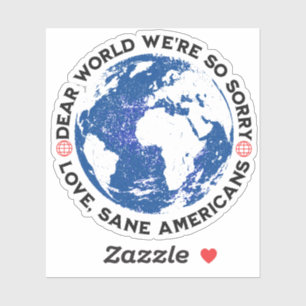 Dear World We're So Sorry