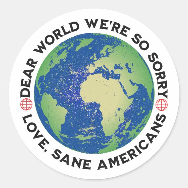 Dear World We're So Sorry Classic Round Sticker (Front)