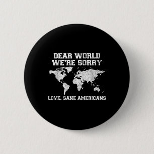 Dear World Were Sorry We Apologise Funny 6 Cm Round Badge