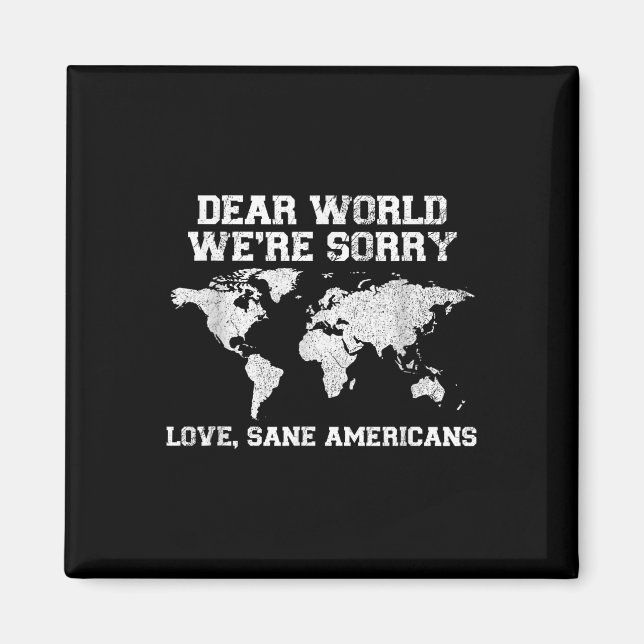 Dear World Were Sorry We Apologise Funny  Magnet (Front)