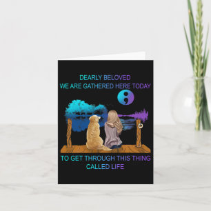 Dearly Beloved We Are Gathered Here Today Suicide Card