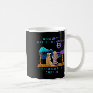 Dearly Beloved We Are Gathered Here Today Suicide Coffee Mug