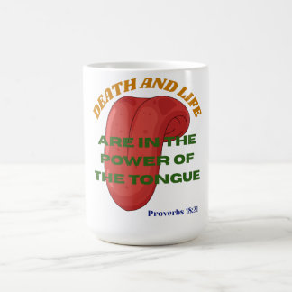 Death and Life are in the Power of the Tongue Coffee Mug