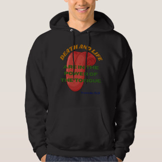 Death and Life are in the Power of the Tongue Hoodie
