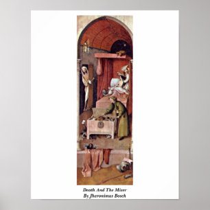Death And The Miser By Jheronimus Bosch Poster