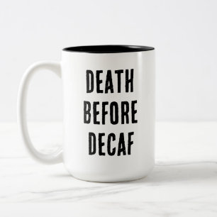 Death Before Decaf 15oz Mug