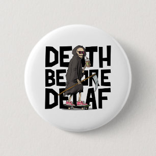 Death Before Decaf 6 Cm Round Badge