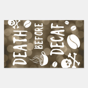 death before decaf bokeh rectangular sticker