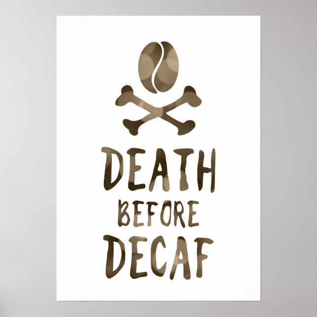 death before decaf coffee bean and crossbones poster (Front)