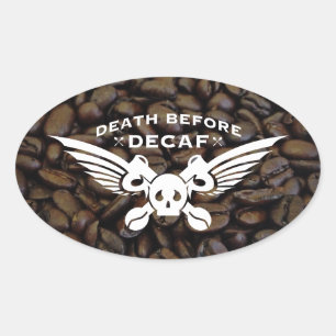 death before decaf coffee beans oval sticker