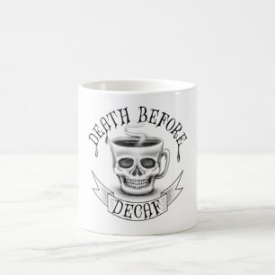 Death before decaf coffee lover cup