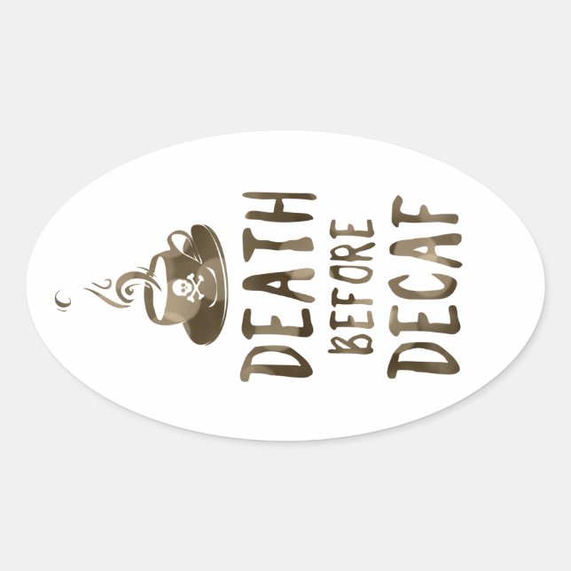 death before decaf coffee oval sticker (Front)