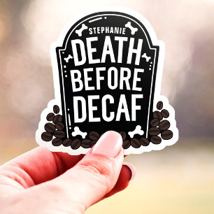Death Before Decaf Custom Name Tombstone Vinyl