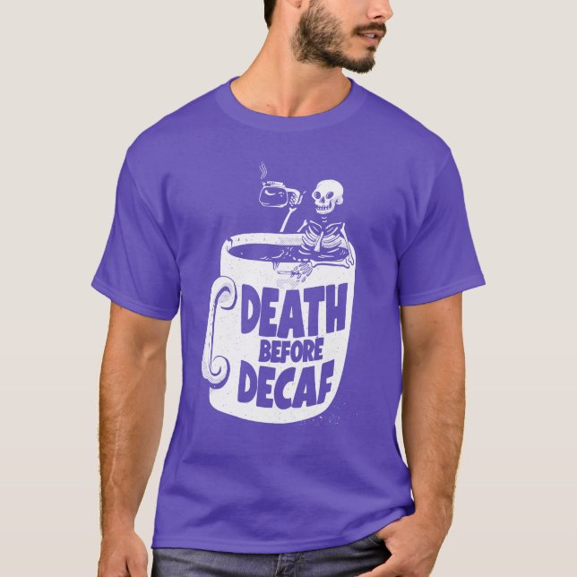 Death before Decaf Funny Cafe T-Shirt (Front)