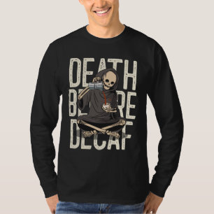 Death Before Decaf – Funny Grim Reaper Coffee Love T-Shirt