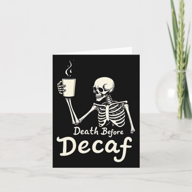 Death Before Decaf Funny Skeleton Coffee Lover Hal Card (Front)