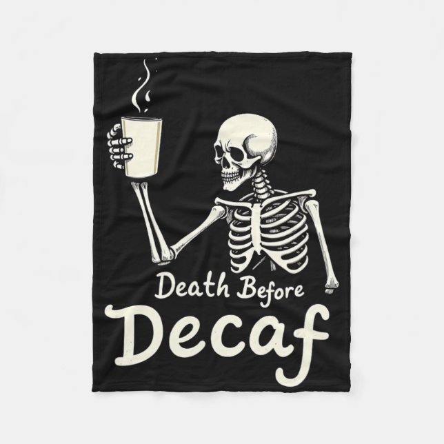 Death Before Decaf Funny Skeleton Coffee Lover Hal Fleece Blanket (Front)