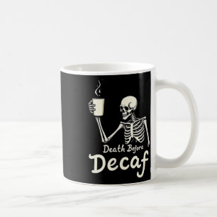 Death Before Decaf Funny Skeleton Coffee Lover Hal Mug