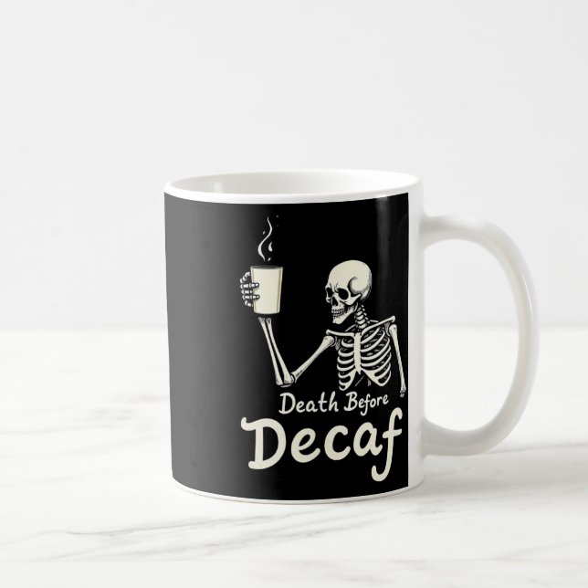 Death Before Decaf Funny Skeleton Coffee Lover Hal Mug (Right)
