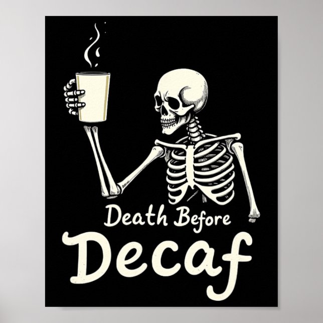 Death Before Decaf Funny Skeleton Coffee Lover Hal Poster (Front)