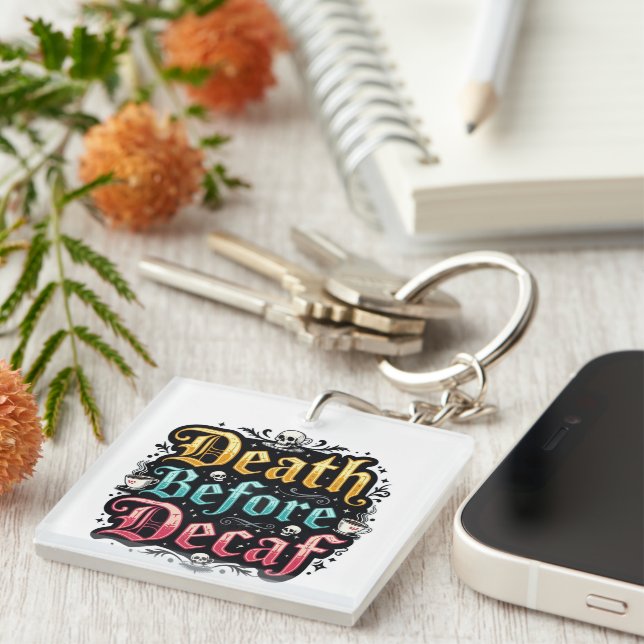 Death Before Decaf Key Ring (Front Right)