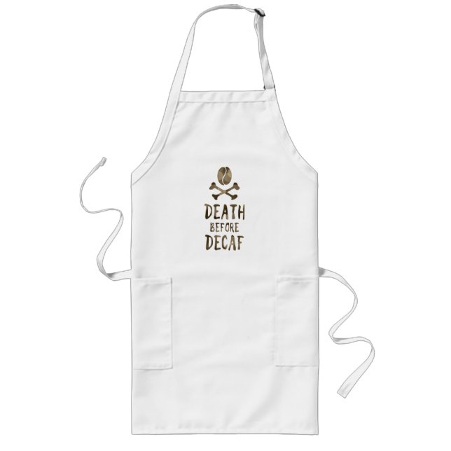death before decaf long apron (Front)