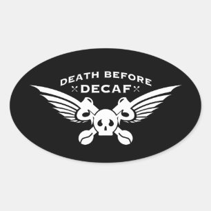 death before decaf oval sticker