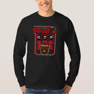 Death Before Decaf Reap Hard & Brew Dark T-Shirt