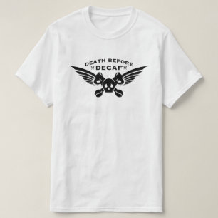 death before decaf T-Shirt