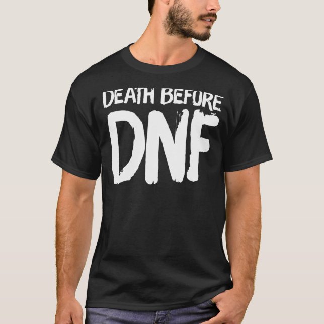 Death before DNF   marathon running themed T-Shirt (Front)