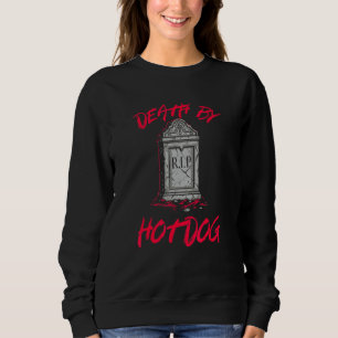 Death By Hot Dog Comfort Food Sausage Favourite Fo Sweatshirt