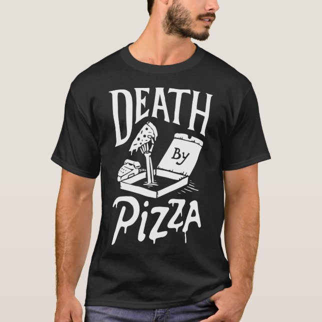 Death by Pizza funny T-Shirt (Front)