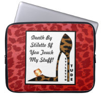 "Death By Stiletto If You Touch My Stuff!"