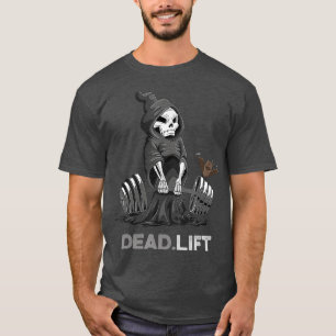Death deadlift  bodybuilder Powerlifting Funny Gym T-Shirt