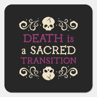 Death is a sacred transition nurse doula square sticker