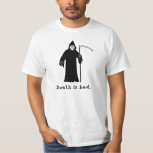 Death is Bad T-Shirt