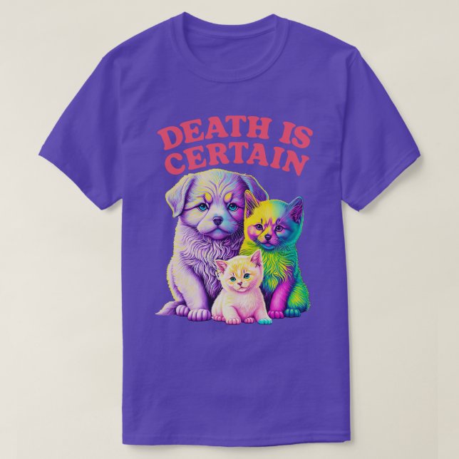 Death Is Certain Existentialist Meme Design T-Shirt (Design Front)